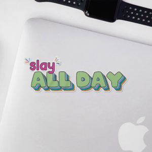 Slay All Day Sticker
